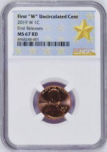 Load image into Gallery viewer, 2019 W First &quot;W&quot; Uncirculated Cent First Releases NGC MS67 RD STAR Label
